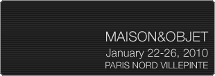 MAISON&OBJET PARIS 2010
